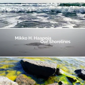 Our Shorelines by Mikko H. Haapoja