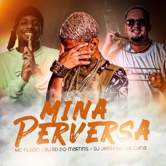 Mina Perversa by Mc Filhão