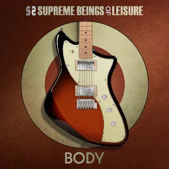 Body by Supreme Beings of Leisure