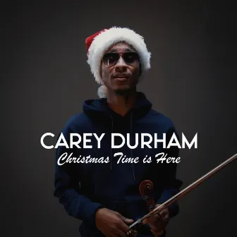 Christmas Time is Here by Carey Durham