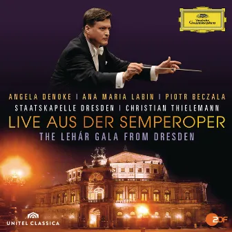 Live Aus Der Semperoper - The Lehár Gala From Dresden by Angela Denoke