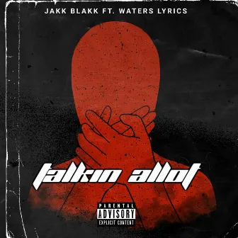 Talkin Allot by Jakk Blakk