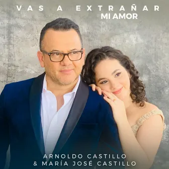 Vas a Extrañar Mi Amor. by Arnoldo Castillo