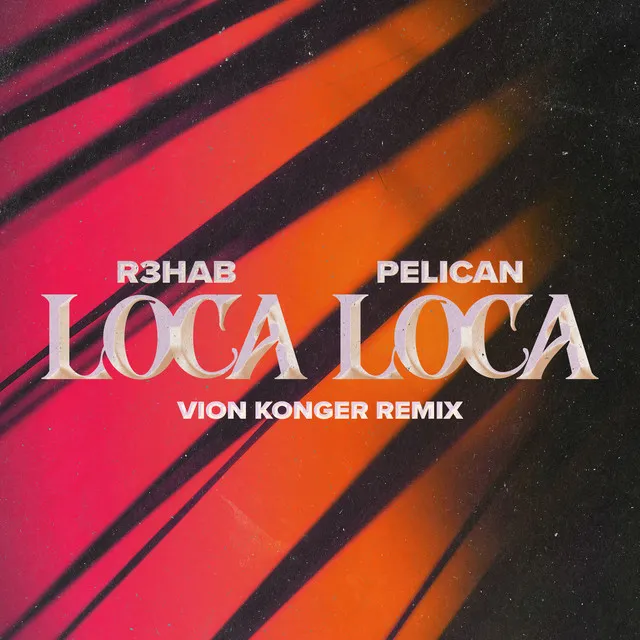 Loca Loca - Vion Konger Remix