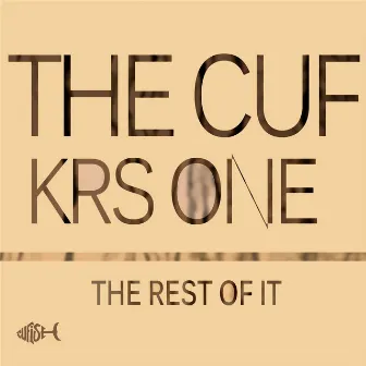 The Rest of It (feat. Krs One) by The Cuf