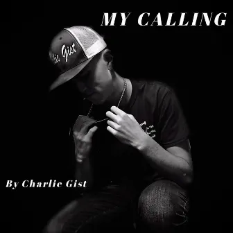 My Calling by Charlie Gist