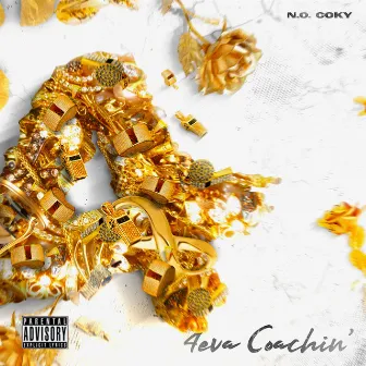 4eva Coachin' by N.O. COKY