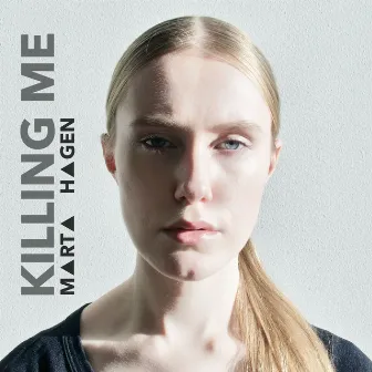 Killing Me by Marta Hagen