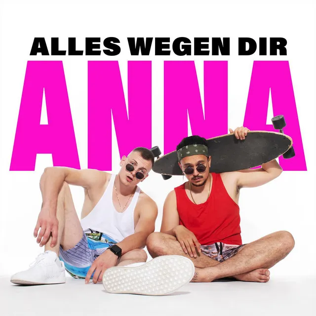 Alles wegen dir Anna