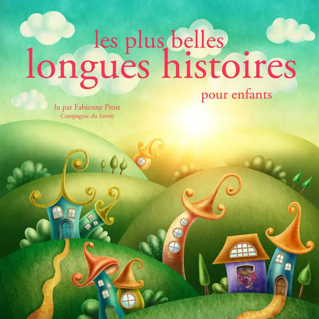 Les plus belles longues histoires pour enfants (Les plus beaux contes pour enfants)