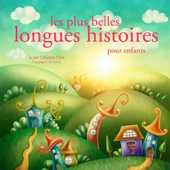 Les plus belles longues histoires pour enfants (Les plus beaux contes pour enfants) by Frères Grimm