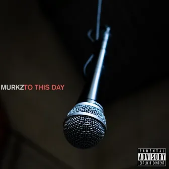 To This Day by Murkz