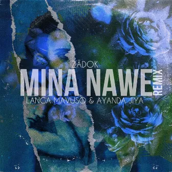 Mina Nawe (Remix) by Zādok