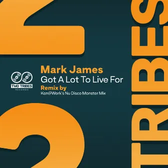 Got a Lot to Live For (Ken@Work's Nu Disco Monster Mix) by Mark James