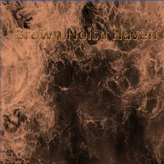 Brown Noise Haven (Loopable Backgrounds for meditations) by Ontspanning en meditatie voor mij