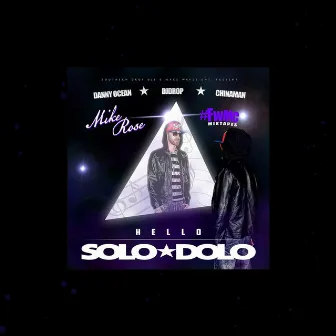 Hello Solo Dolo by Mike Rose