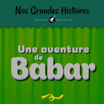 Nos grandes histoires : Une aventure de Babar by Léon Chancerel