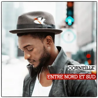 Entre Nord et Sud (Bonus Track Version) by Corneille