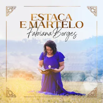 Estaca e Martelo by Fabiana Borges