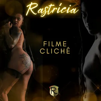 Filme Cliche by Rastricia