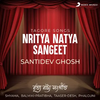 Nritya Natya Sangeet (Tagore Songs) by Santidev Ghosh