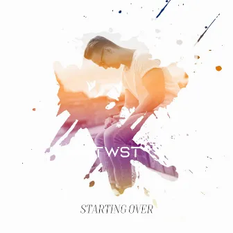 Starting Over by tWIST