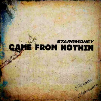 Came from Nothin' by Starrmoney