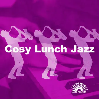 Cosy Lunch Jazz by Unknown Artist