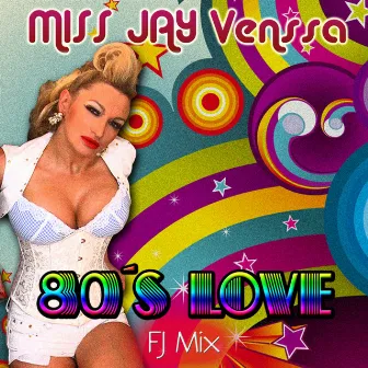 80's Love by Miss Jay Venssa