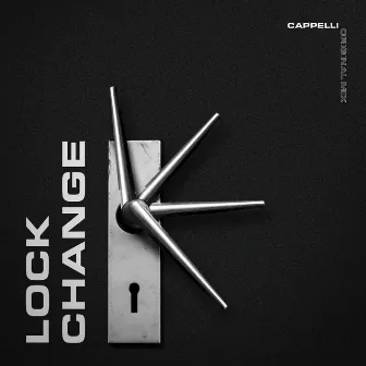 Lock Change by Cappelli