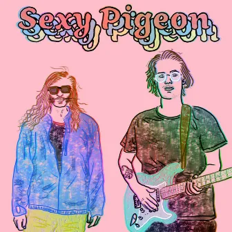 Sexy Pigeon by Sexy Pigeon