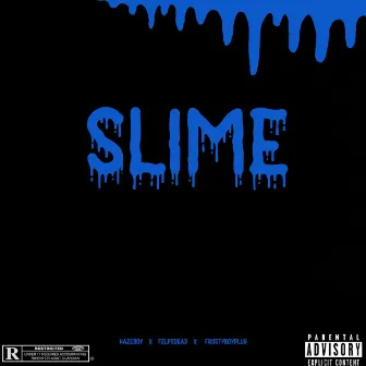 Slime by FrostyBoyPlug