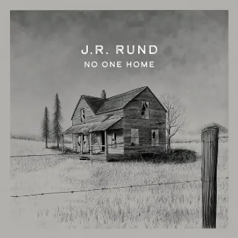 No One Home by J.R. Rund