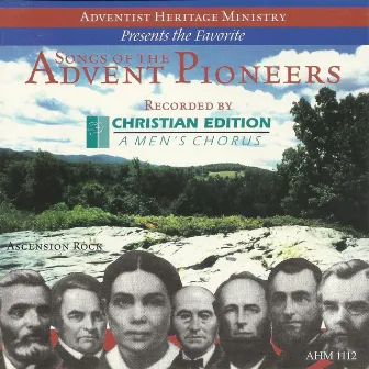 Songs of the Advent Pioneers by Christian Edition