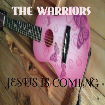 Jesus Is Coming by The Warriors