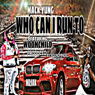 WHO CAN I RUN TO by Mack Yung