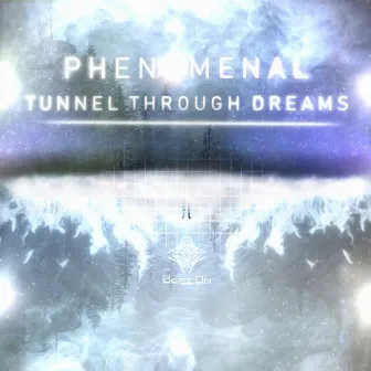 Tunnel Through Dreams by Phenomenal