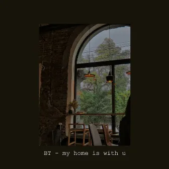 My Home Is with U by ​BT