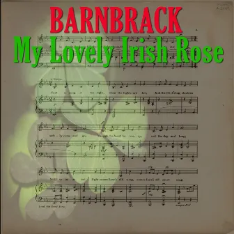 My Lovely Irish Rose by Barnbrack