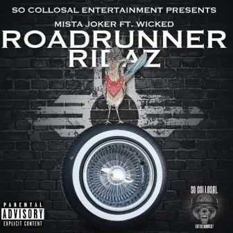 Roadrunner Ridaz by Mista Joker