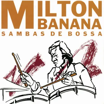 Sambas De Bossa by Milton Banana Trio