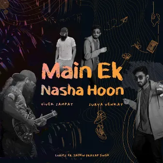 Main Ek Nasha Hoon by Surya Venkat