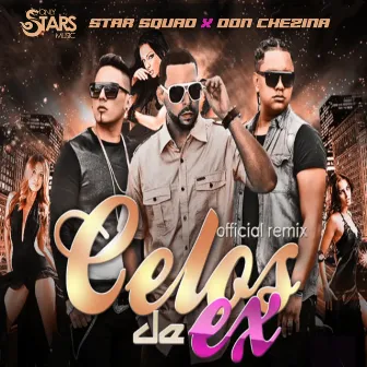 Celos de Ex (Remix) by Star Squad