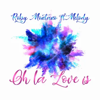 Oh La Love Is by Roby Montano