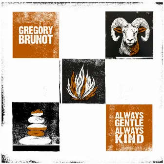 Always Gentle, Always Kind by Gregory Brunot