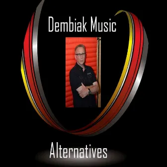 Alternatives by Dembiak Music