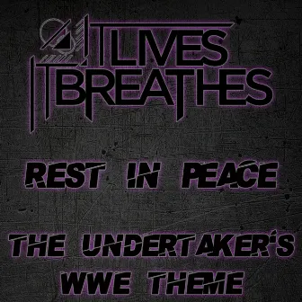 Rest in Peace (The Undertaker's WWE Theme) by It Lives, It Breathes