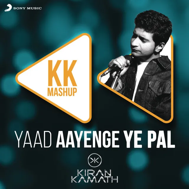 Yaad Aayenge Ye Pal - KK Mashup - DJ Kiran Kamath