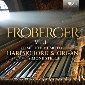 Froberger: Complete Works for Harpsichord and Organ, Vol. 1 by Johann Jakob Froberger