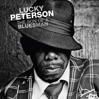 The Son Of A Bluesman by Lucky Peterson